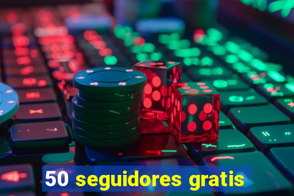 50 seguidores gratis